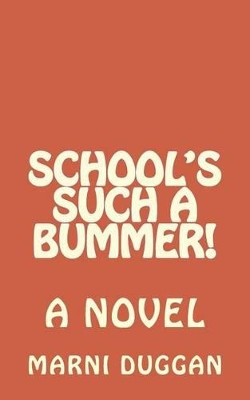 School's Such a Bummer! by Marni Duggan 9781928076032