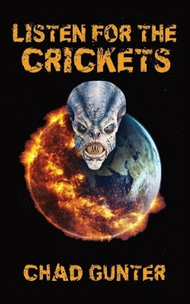 Listen for the Crickets by Chad E Gunter 9781958202111