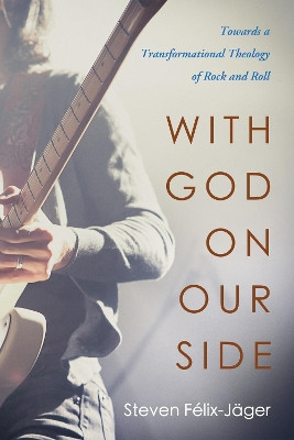 With God on Our Side by Steven Felix-Jager 9781498231817