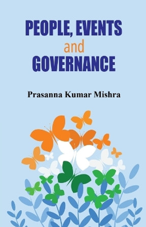 People, Events and Governance by Prasanna Kumar Mishra 9781645603702