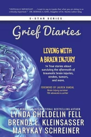 Grief Diaries: Living with a Brain Injury by Lynda Cheldelin Fell 9781944328320