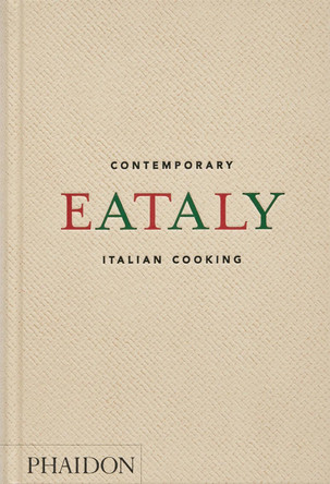 Eataly, Contemporary Italian Cooking by Oscar Farinetti