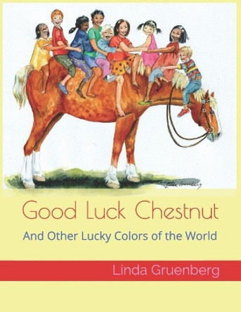 Good Luck Chestnut: And Other Lucky Colors of the World by Linda Gruenberg 9789198631685