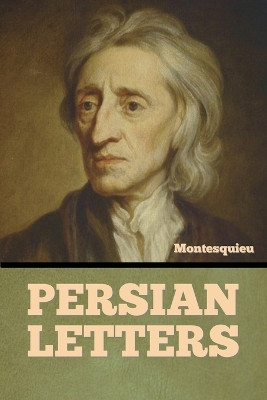Persian Letters by Montesquieu 9798889420989