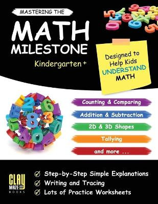 Mastering the Math Milestone (Kindergarten+): Comparing, Addition & Subtraction, 2D & 3D Shapes, Angles, Tallying, Charts and More by Stacy Otillio 9781947508026