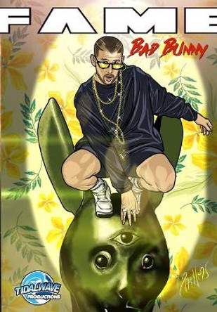 Fame: : Bad Bunny: Bad Bunny by Eric Esquivel 9781955712538
