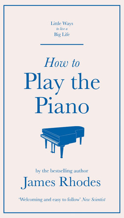 How to Play the Piano by James Rhodes