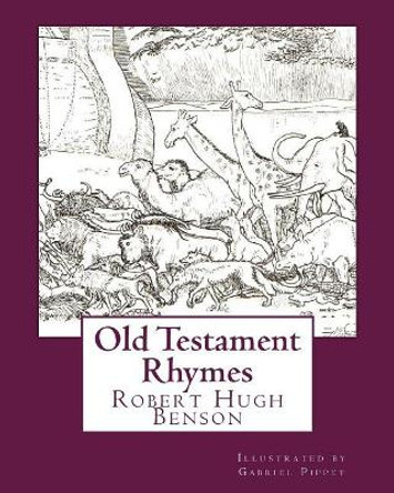 Old Testament Rhymes by Msgr Robert Hugh Benson 9781530213405