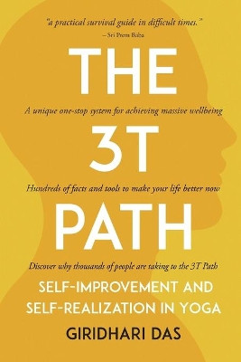 The 3T Path: Self-Improvement and Self-Realization in Yoga by Giridhari Das 9788590722939