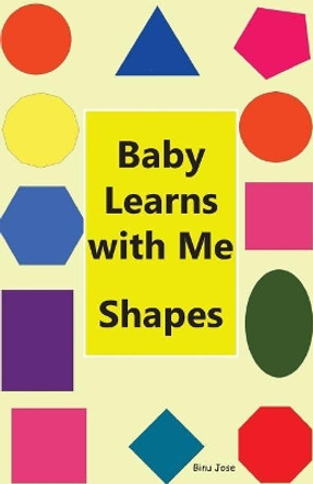 Baby Learns With Me Shapes by Binu Jose 9781948347020