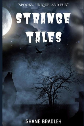 Strange Tales by Shane Bradley 9798636688389