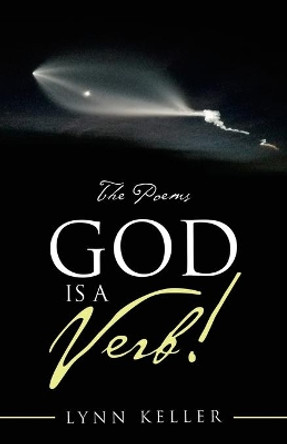 God Is a Verb!: The Poems by Lynn Keller 9781663206503