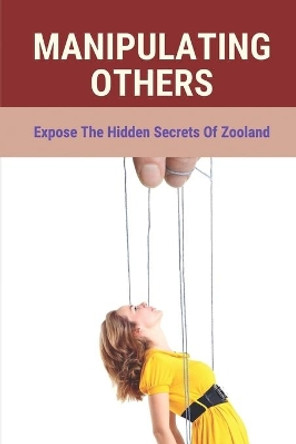 Manipulating Others: Expose The Hidden Secrets Of Zooland: Company Structure Examples by Shaunda Bolch 9798543636220