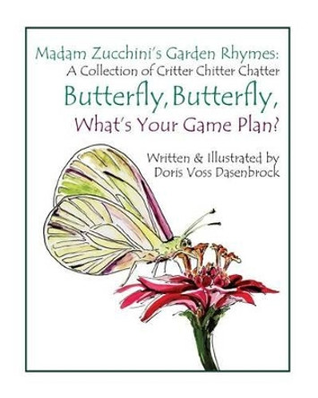 Butterfly-Butterfly: What's Your Game Plan by Doris Voss Dasenbrock 9781939857033
