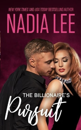 The Billionaire's Pursuit by Nadia Lee 9781792703348