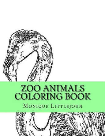 Zoo Animals Coloring Book by Monique Littlejohn 9781546805564