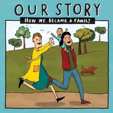 Our Story: How we became a family - LCEM1 by Donor Conception Network 9781910222973