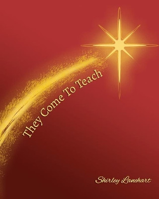 They Come To Teach by Marty Burnett 9781944071059