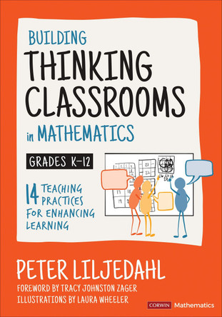 Building Thinking Classrooms in Mathematics, Grades K-12: 14 Teaching Practices for Enhancing Learning by Peter Liljedahl