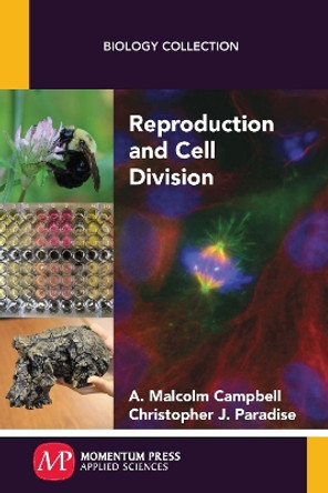 Reproduction and Cell Division by A Malcolm Campbell 9781944749132