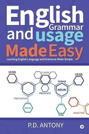 English Grammar and Usage Made Easy: Learning English Language and Grammar Made Simple by D Antony 9781945688065