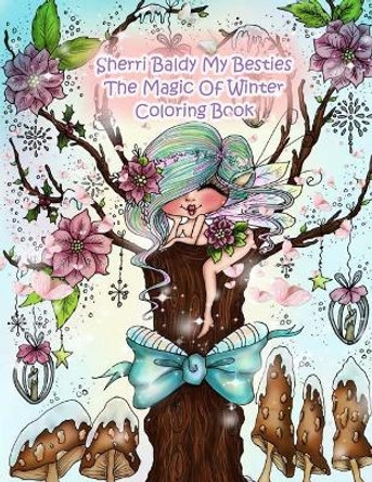 Sherri Baldy My Besties The Magic Of Winter Coloring Book by Sherri Ann Baldy 9781945731624 Sherri Baldy My Besties The Magic Of Winter Coloring Book by Sherri Ann Baldy 9781945731624