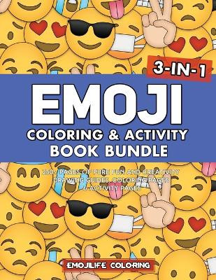 Emoji Coloring & Activity Book Bundle: 3-in-1 250+ Pages of Pure Fun and Creativity: Drawing Guides, Coloring Pages & Activity Pages by Emojilife Coloring 9781951355999
