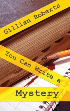 You Can Write a Mystery by Gillian Roberts 9781953601469