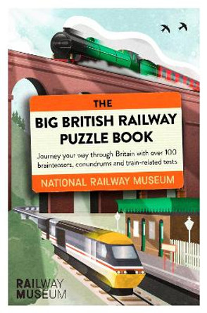 The Big British Railway Puzzle Book by National Railway Museum