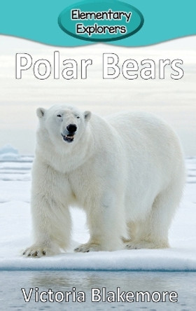 Polar Bears by Victoria Blakemore 9781947439696