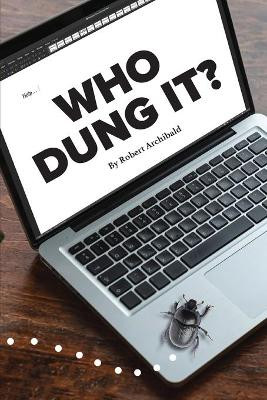 Who Dung It by Robert Archibald 9781948979665