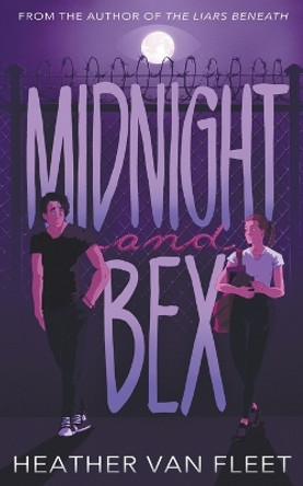 Midnight and Bex: A YA Contemporary Dark Romance Novel by Heather Van Fleet 9781953944306