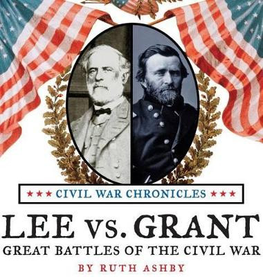 Lee vs Grant, Great Battles of the Civil War by Ruth Ashby 9781596875142