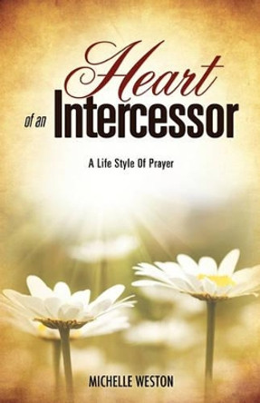 Heart of an Intercessor by Michelle Weston 9781613793152