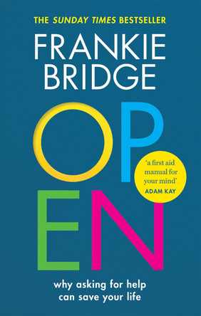 OPEN: Why asking for help can save your life Frankie Bridge 9781788402705