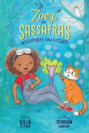 Wishypoofs and Hiccups: Zoey and Sassafras #9 by Asia Citro 9781943147946