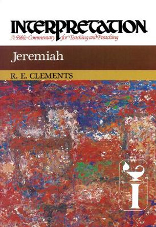 Jeremiah: Interpretation by Ronald E. Clements 9780664238766