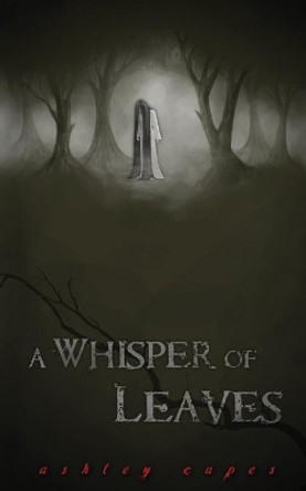 A Whisper of Leaves by Ashley Capes 9780992553722