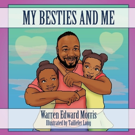 My Besties and Me by Warren Edward Morris 9781736617069