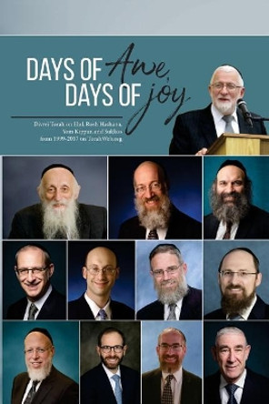 Days of Awe, Days of Joy: Divrei Torah on Elul, Rosh Hashana, Yom Kippur, and Sukkos from 1999-2017 on TorahWeb.org by Dr Abraham J Twerski 9781723215605