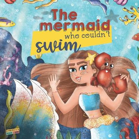 The Mermaid Who Couldn't Swim: Children's Book About Mermaids, Overcoming Fears, Bullies, Learning to Swim, Trusting your Friends - Picture book - Illustrated Bedtime Story Age 3 5 by Cb Crew 9781705818039