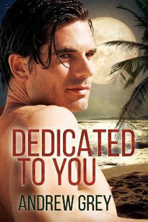 Dedicated to You by Andrew Grey 9781641085557