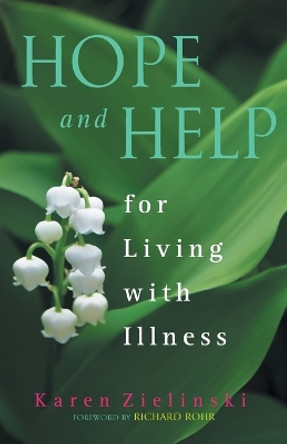 Hope and Help: For Living with Illness by Karen Zielinski 9781616364687