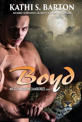 Boyd: McCullough's Jamboree - Erotic Jaguar Shapeshifter Romance by Kathi S Barton 9781629899305