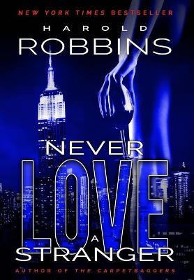 Never Love A Stranger by Harold Robbins 9781633731431