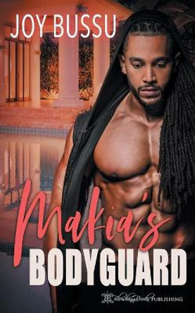 Makia's Bodyguard by Joy Bussu 9781645637592