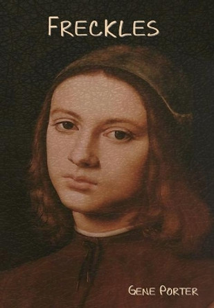 Freckles by Gene Stratton-Porter 9781644394601