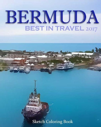 Bermuda Sketch Coloring Book: Best In Travel 2017 by Anthony Hutzler 9781543128376