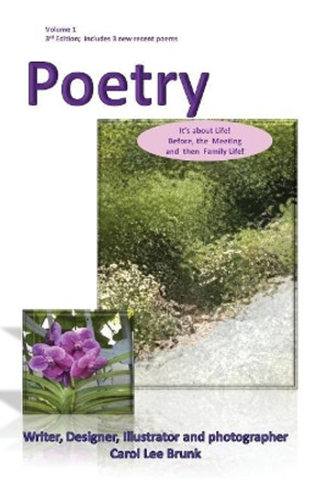 Poetry Volume 1 3rd Edition: Poetry Volume 1 3rd Edition by Carol Lee Brunk 9781544061078