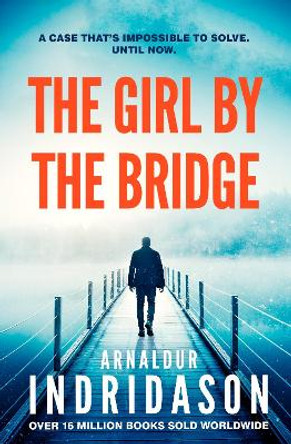 The Girl by the Bridge by Arnaldur Indridason